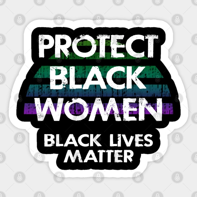 Protect black women. Racial justice. Black female lives matter. My skin color is not a crime. Systemic racism. Race equality. Stop white supremacy. Black girls against hate Sticker by IvyArtistic